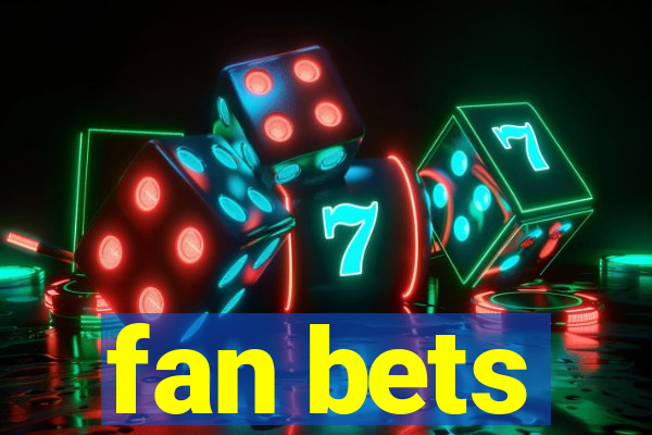 fan bets